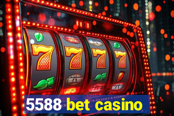 5588 bet casino
